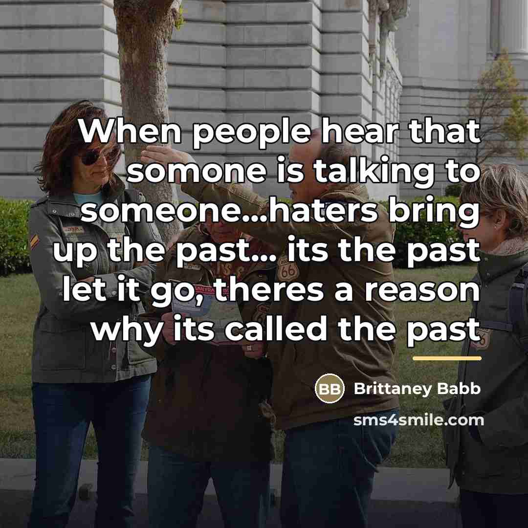 “When people hear that somone is talking to someone...haters bring…” quote by Brittaney Babb
