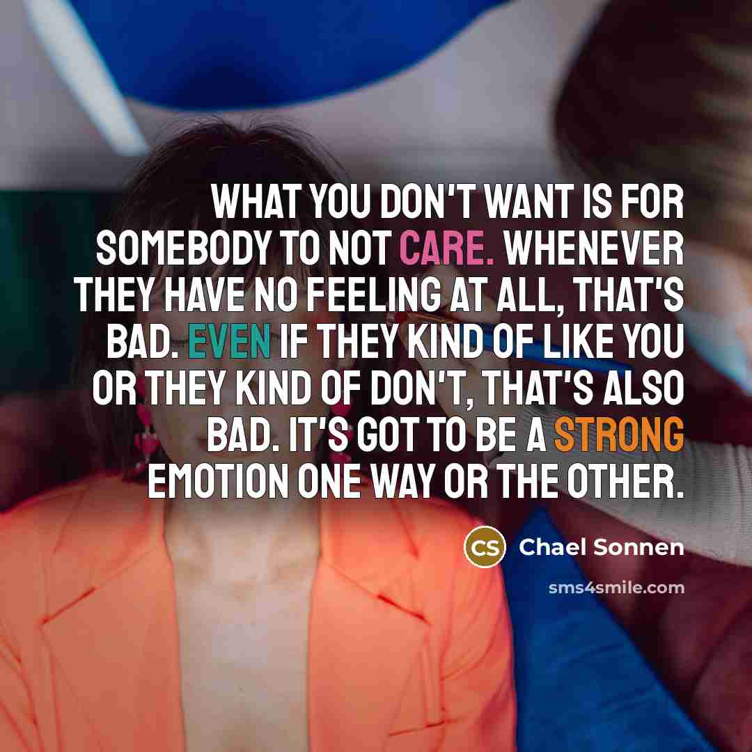 “What you don't want is for somebody to not care.…” quote by Chael Sonnen