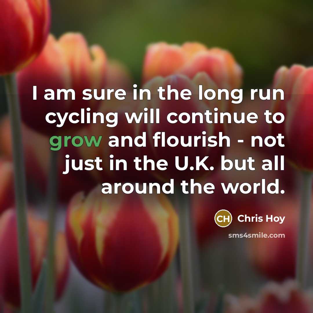 “I am sure in the long run cycling will continue…” quote by Chris Hoy