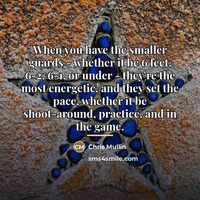 “When you have the smaller guards - whether it be…” quote by Chris Mullin