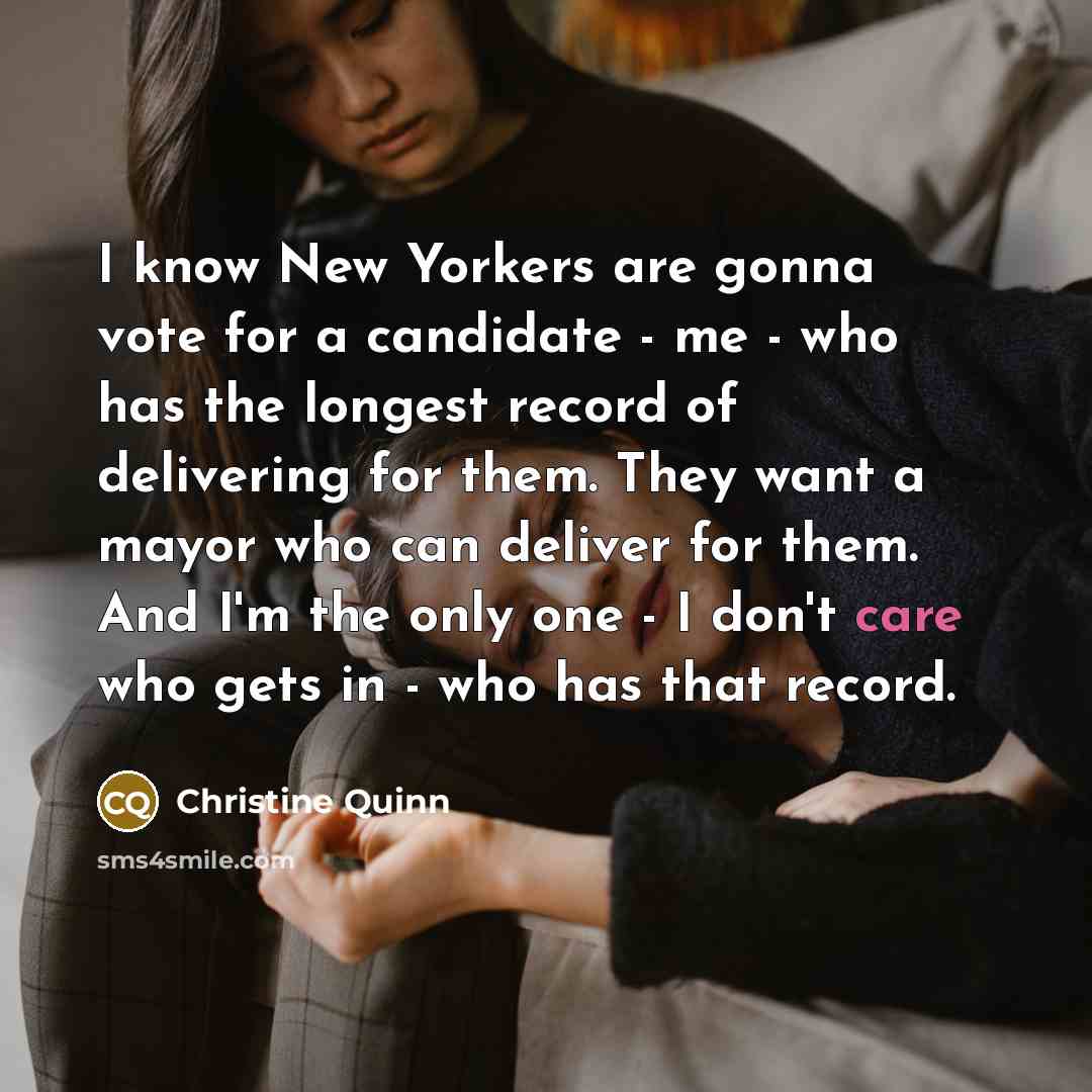 “I know New Yorkers are gonna vote for a candidate…” quote by Christine Quinn