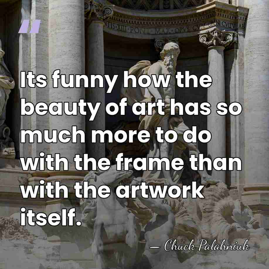 Its funny how the beauty of art has so much more to&hellip; - Chuck Palahniuk
