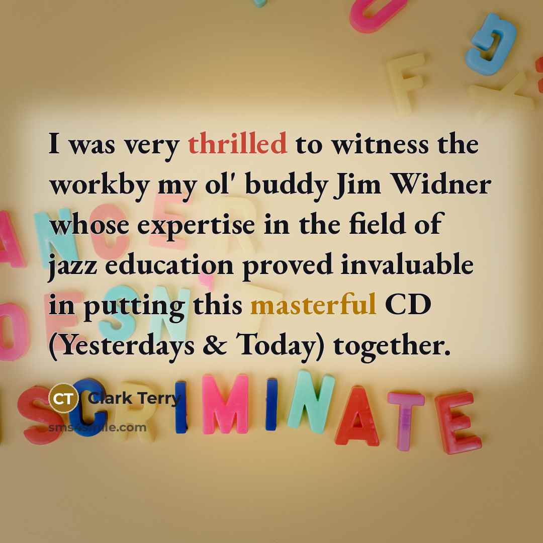 “I was very thrilled to witness the workby my ol'…” quote by Clark Terry
