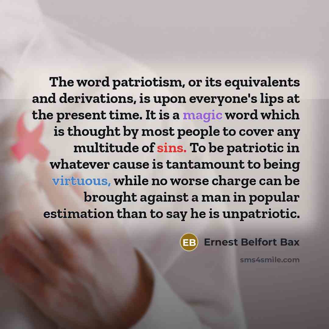 “The word patriotism, or its equivalents and derivations, is upon…” quote by Ernest Belfort Bax