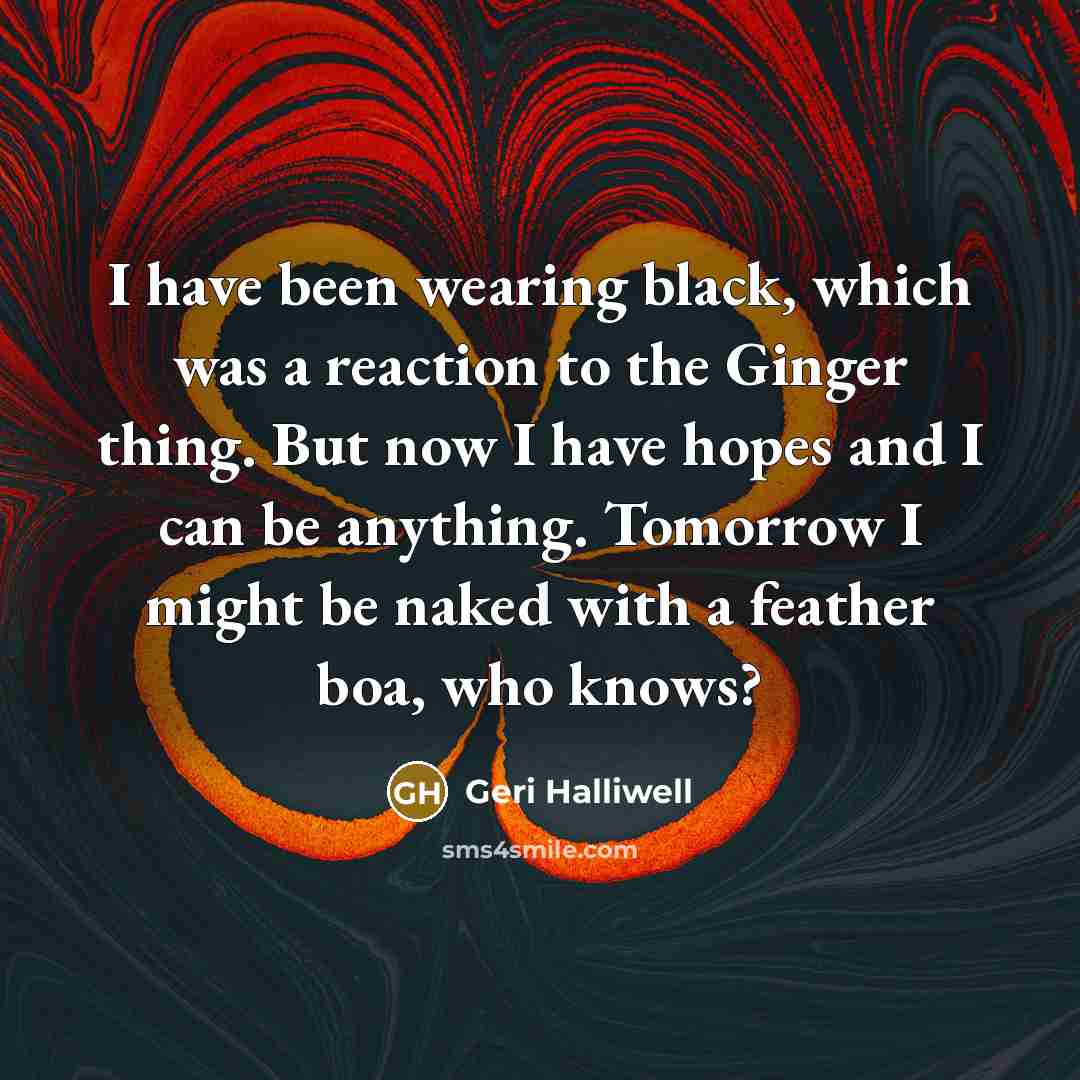 “I have been wearing black, which was a reaction to…” quote by Geri Halliwell