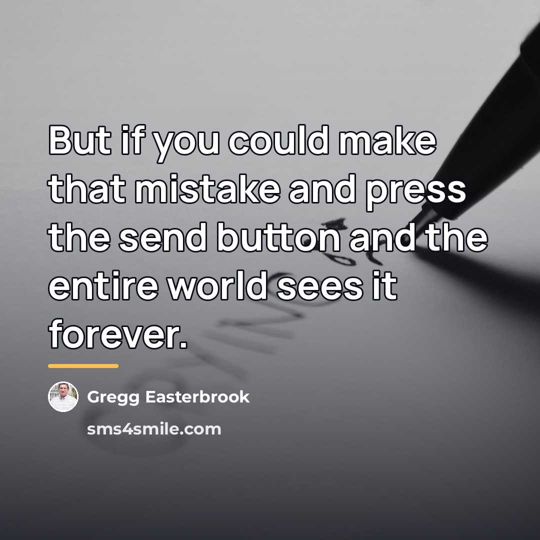 “But if you could make that mistake and press the…” quote by Gregg Easterbrook