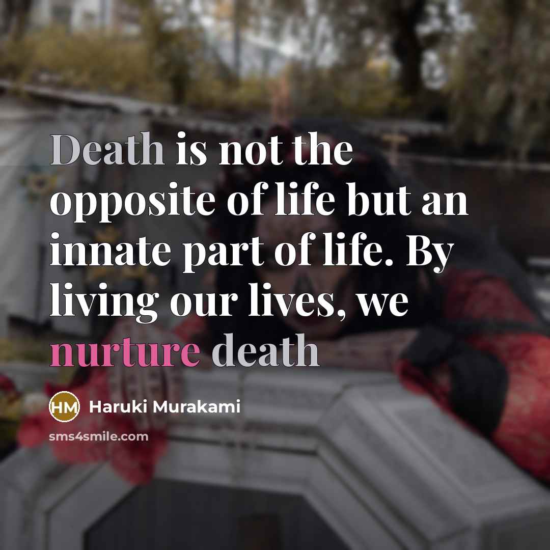 “Death is not the opposite of life but an innate…” quote by Haruki Murakami