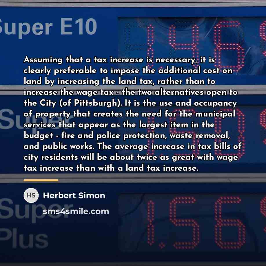 “Assuming that a tax increase is necessary, it is clearly…” quote by Herbert Simon