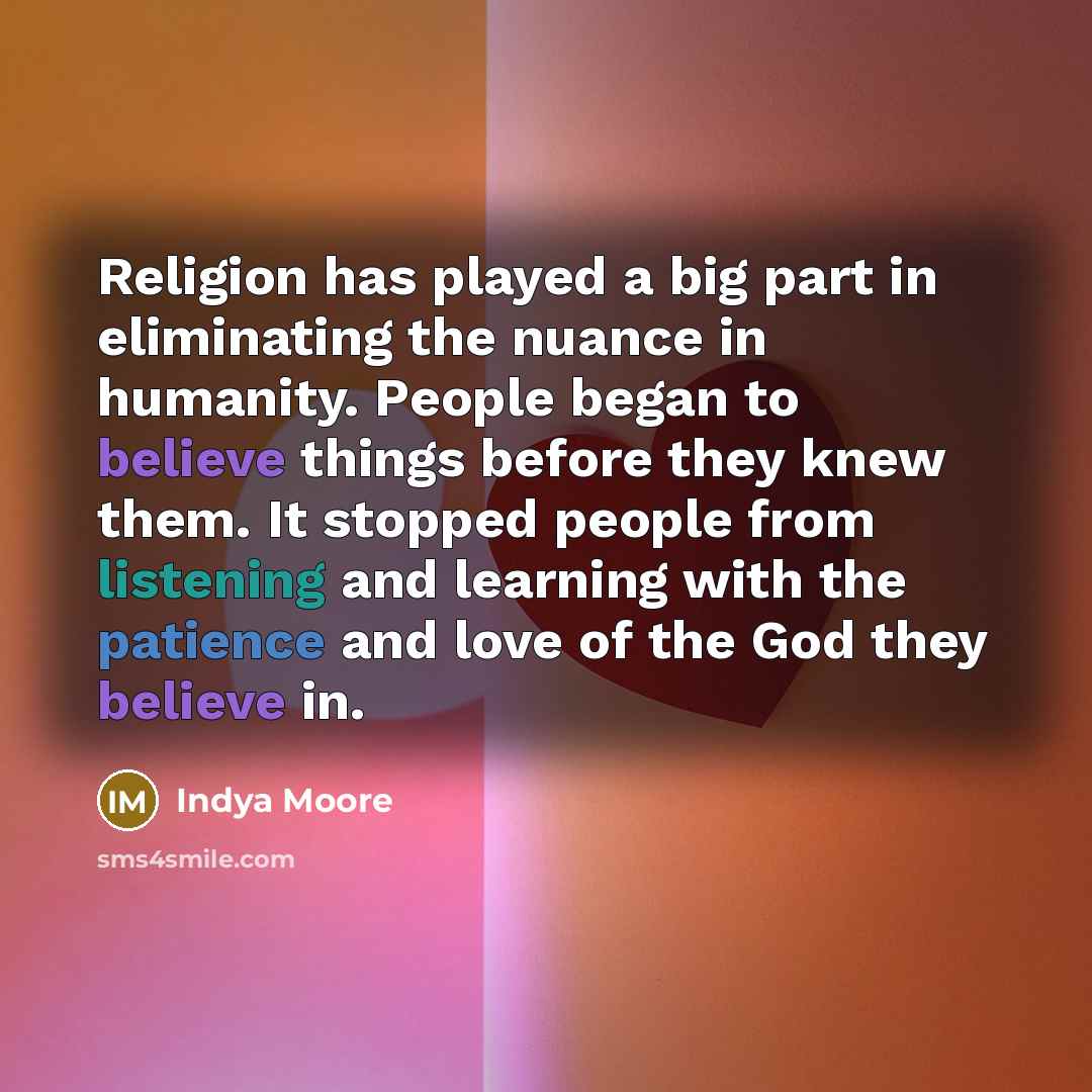 “Religion has played a big part in eliminating the nuance…” quote by Indya Moore