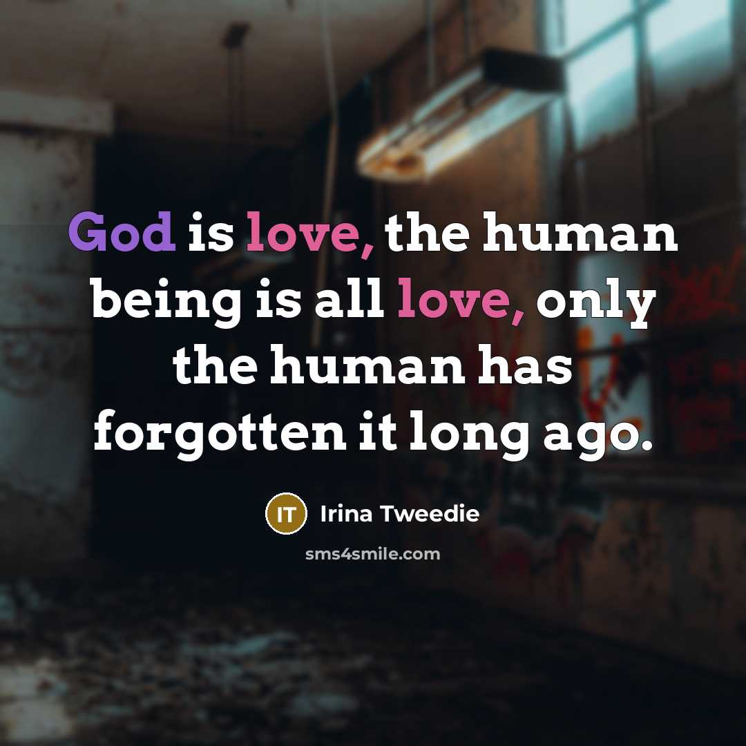 “God is love, the human being is all love, only…” quote by Irina Tweedie
