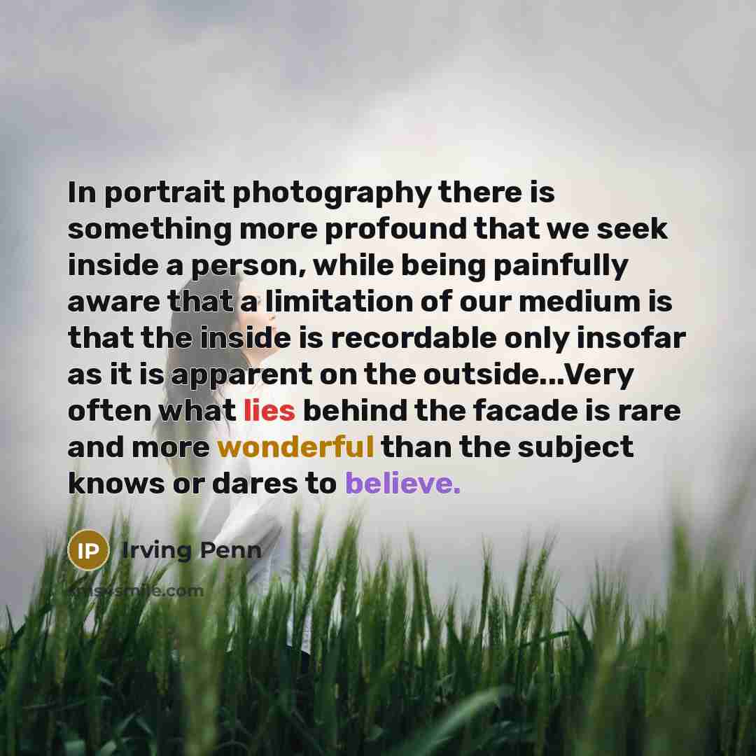 “In portrait photography there is something more profound that we…” quote by Irving Penn
