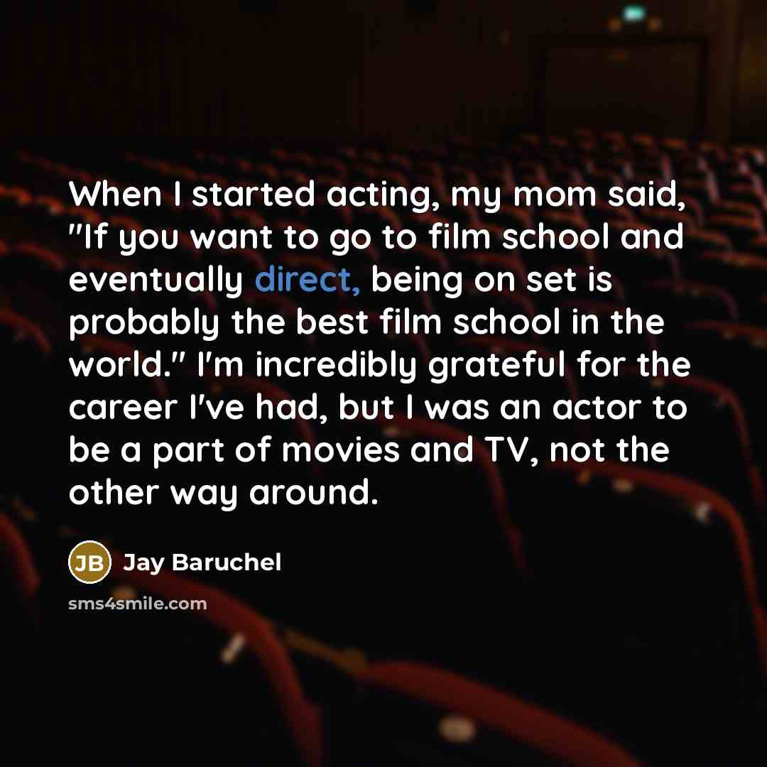 “When I started acting, my mom said, "If you want…” quote by Jay Baruchel