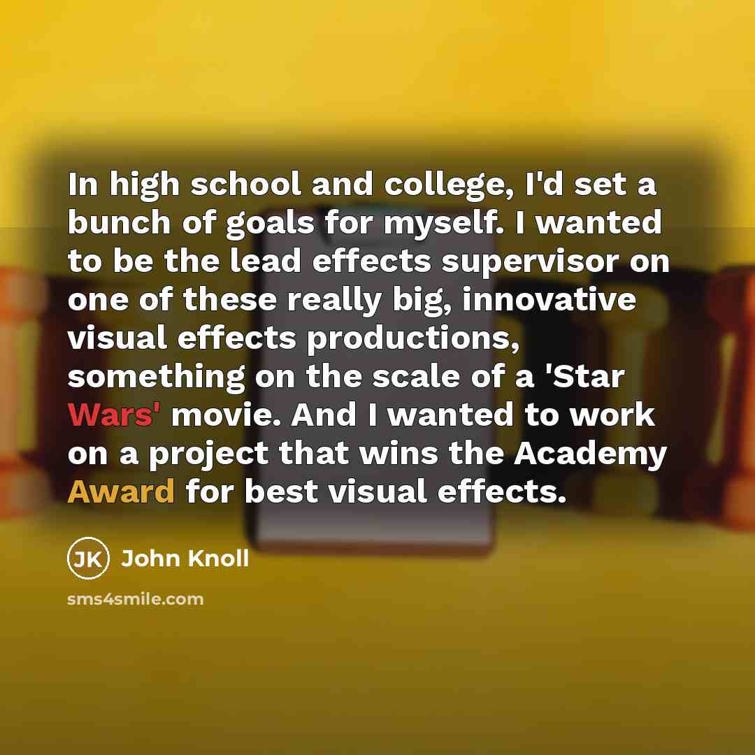 “In high school and college, I'd set a bunch of…” quote by John Knoll