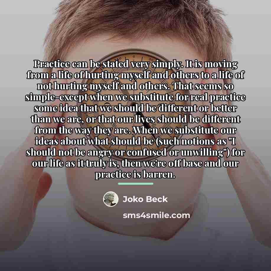 “Practice can be stated very simply. It is moving from…” quote by Joko Beck
