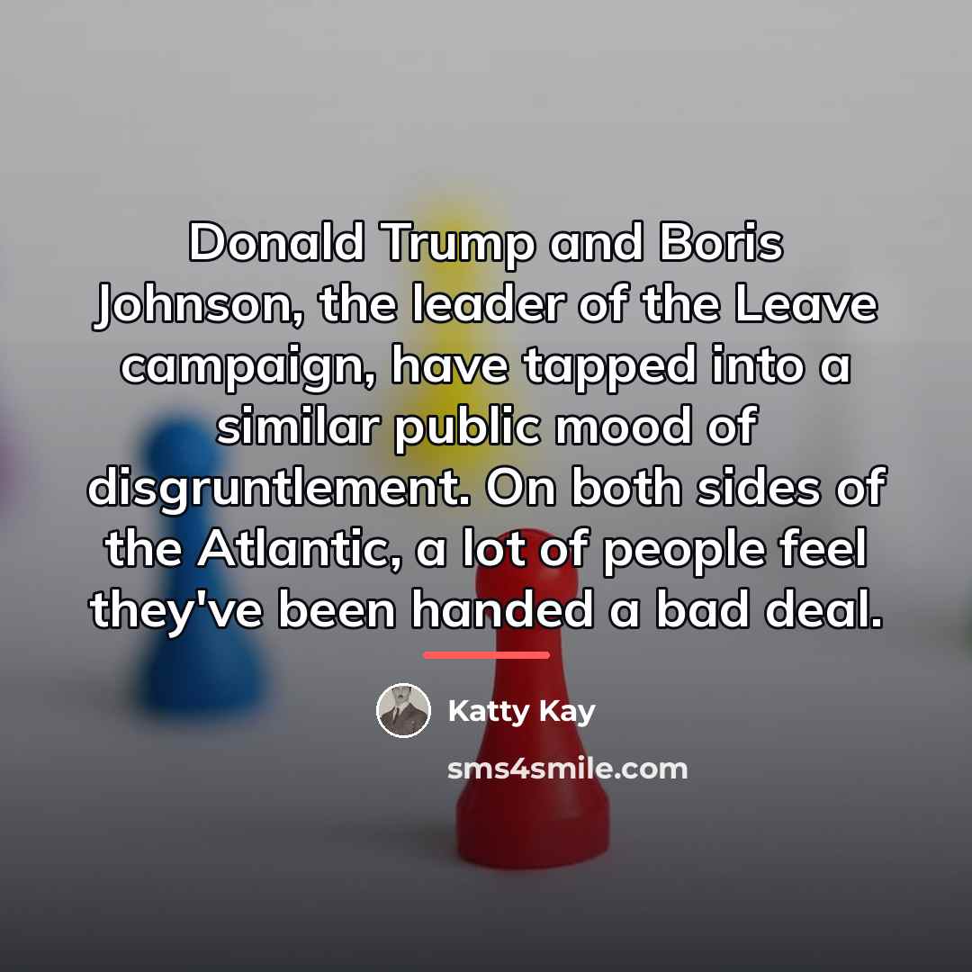 “Donald Trump and Boris Johnson, the leader of the Leave…” quote by Katty Kay