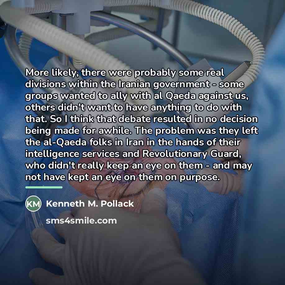 “More likely, there were probably some real divisions within the…” quote by Kenneth M. Pollack