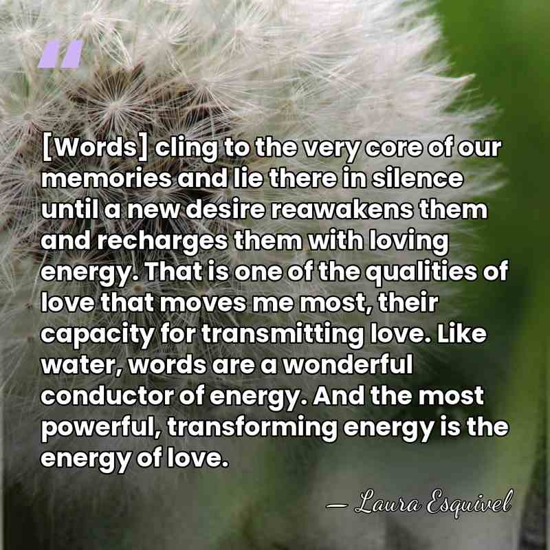 [Words] cling to the very core of our memories and lie there&hellip; - Laura Esquivel