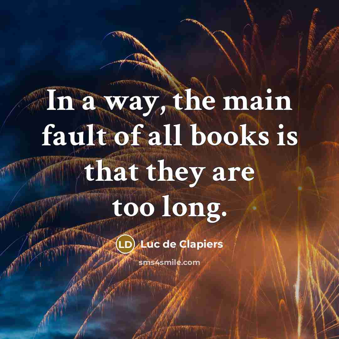 “In a way, the main fault of all books is…” quote by Luc de Clapiers