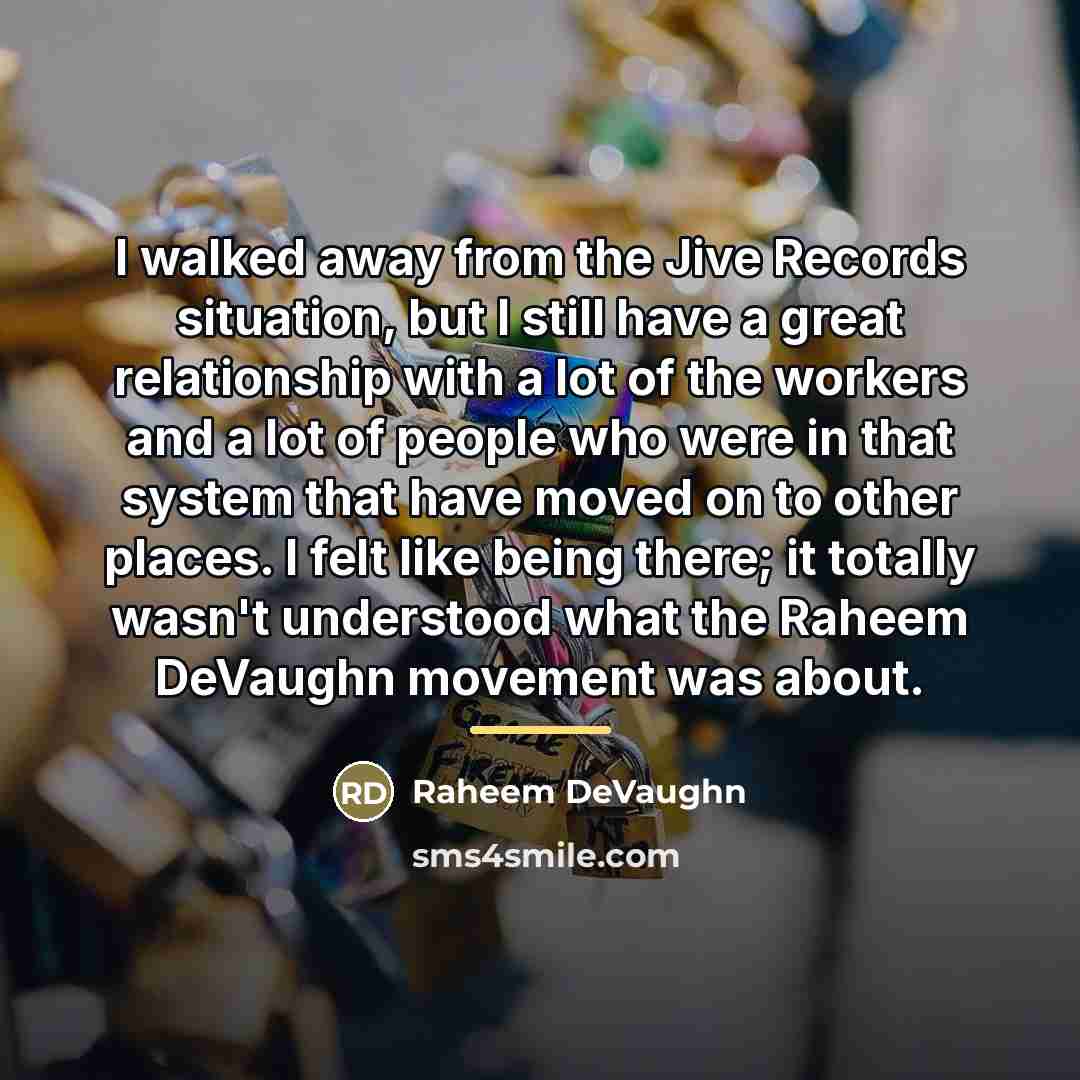 “I walked away from the Jive Records situation, but I…” quote by Raheem DeVaughn