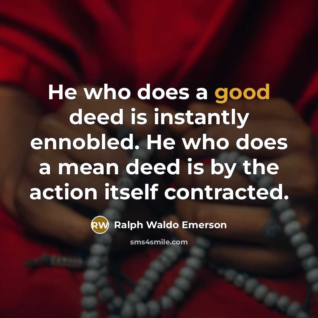 “He who does a good deed is instantly ennobled. He…” quote by Ralph Waldo Emerson