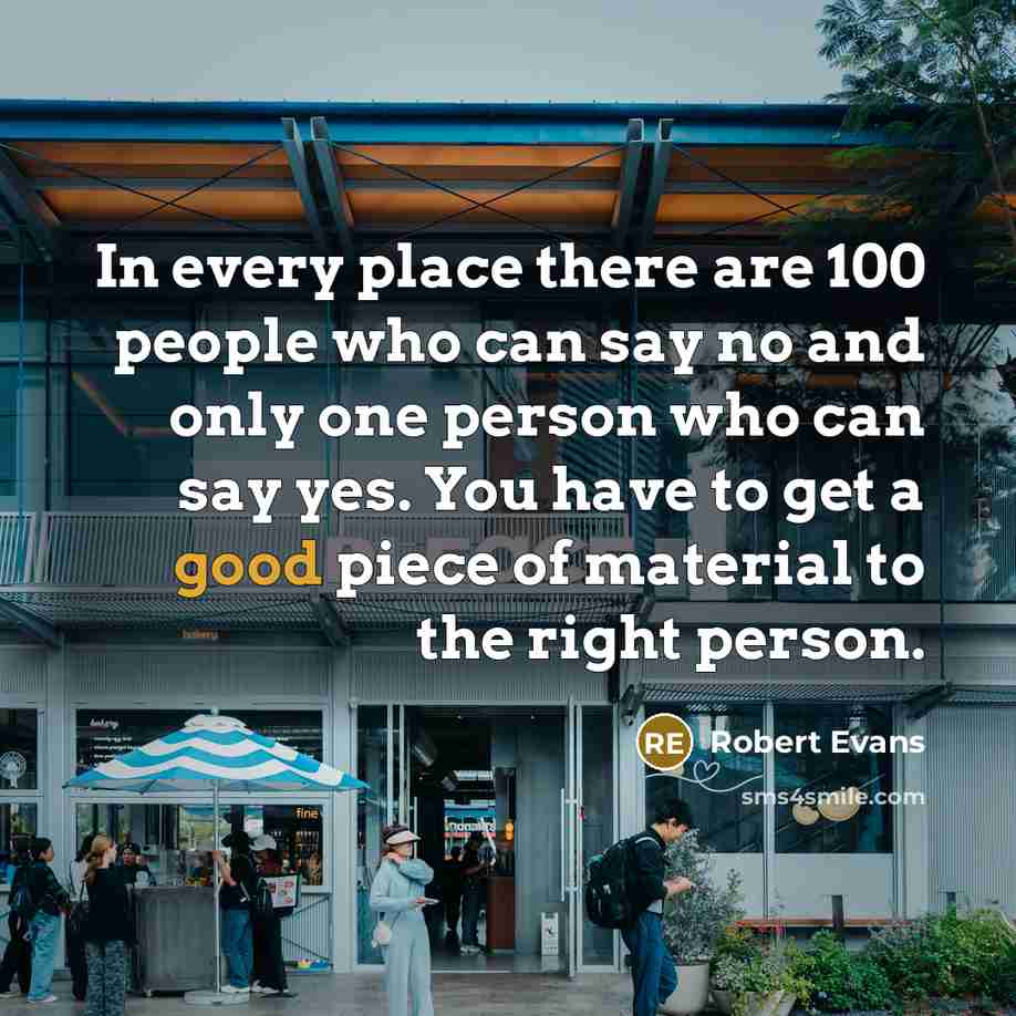 “In every place there are 100 people who can say…” quote by Robert Evans