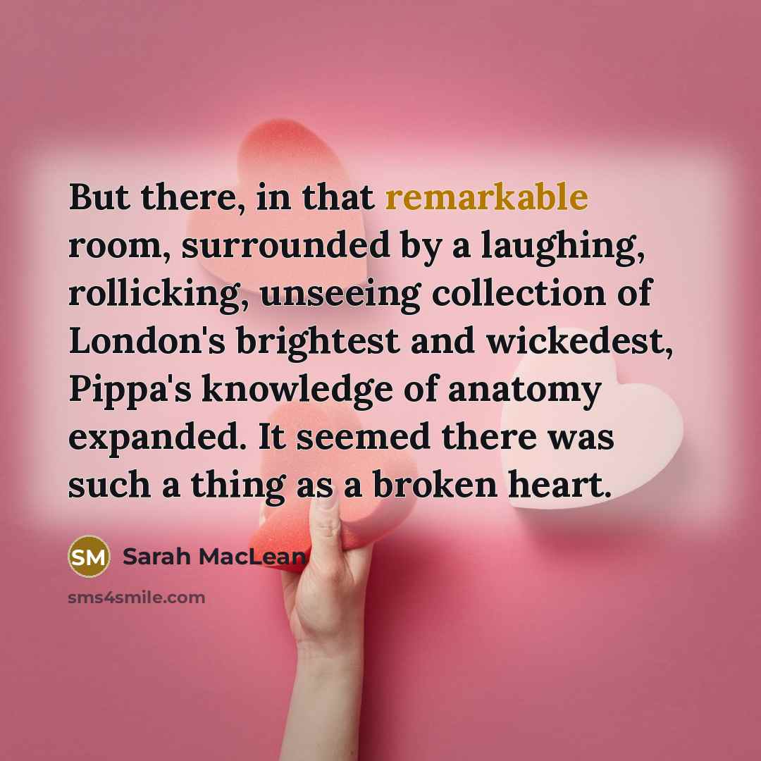 “But there, in that remarkable room, surrounded by a laughing,…” quote by Sarah MacLean