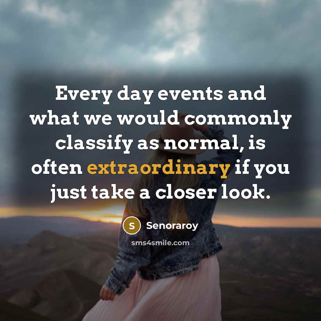 “Every day events and what we would commonly classify as…” quote by Senoraroy