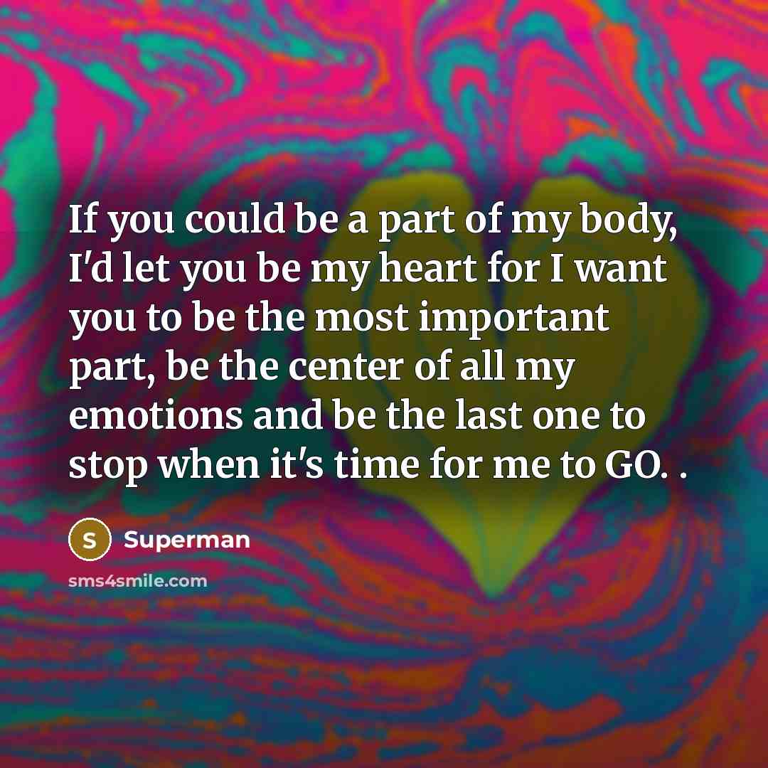 “If you could be a part of my body, I'd…” quote by Superman