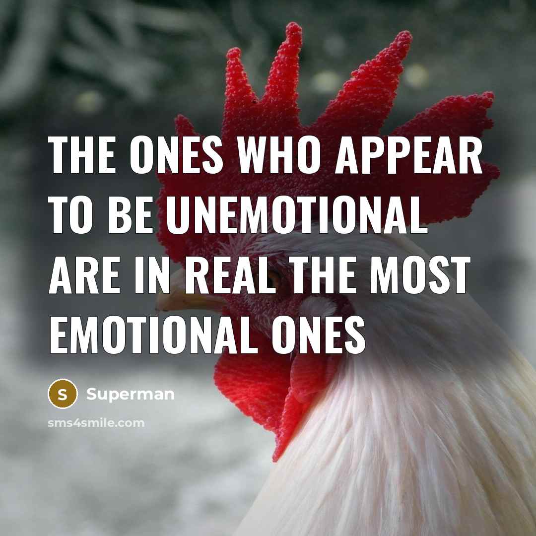 “The ones who appear to be unemotional are in real…” quote by Superman
