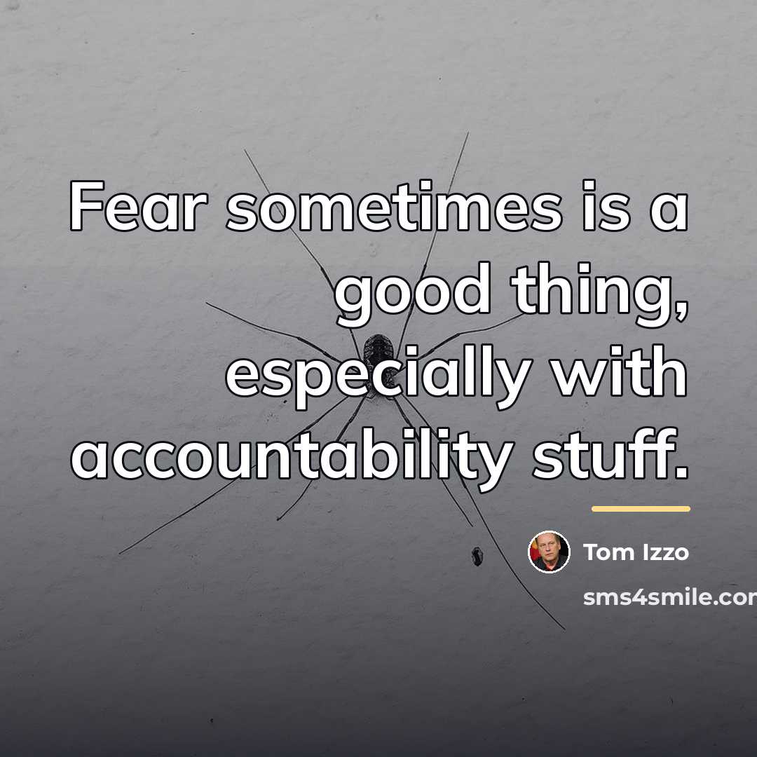 “Fear sometimes is a good thing, especially with accountability stuff.…” quote by Tom Izzo