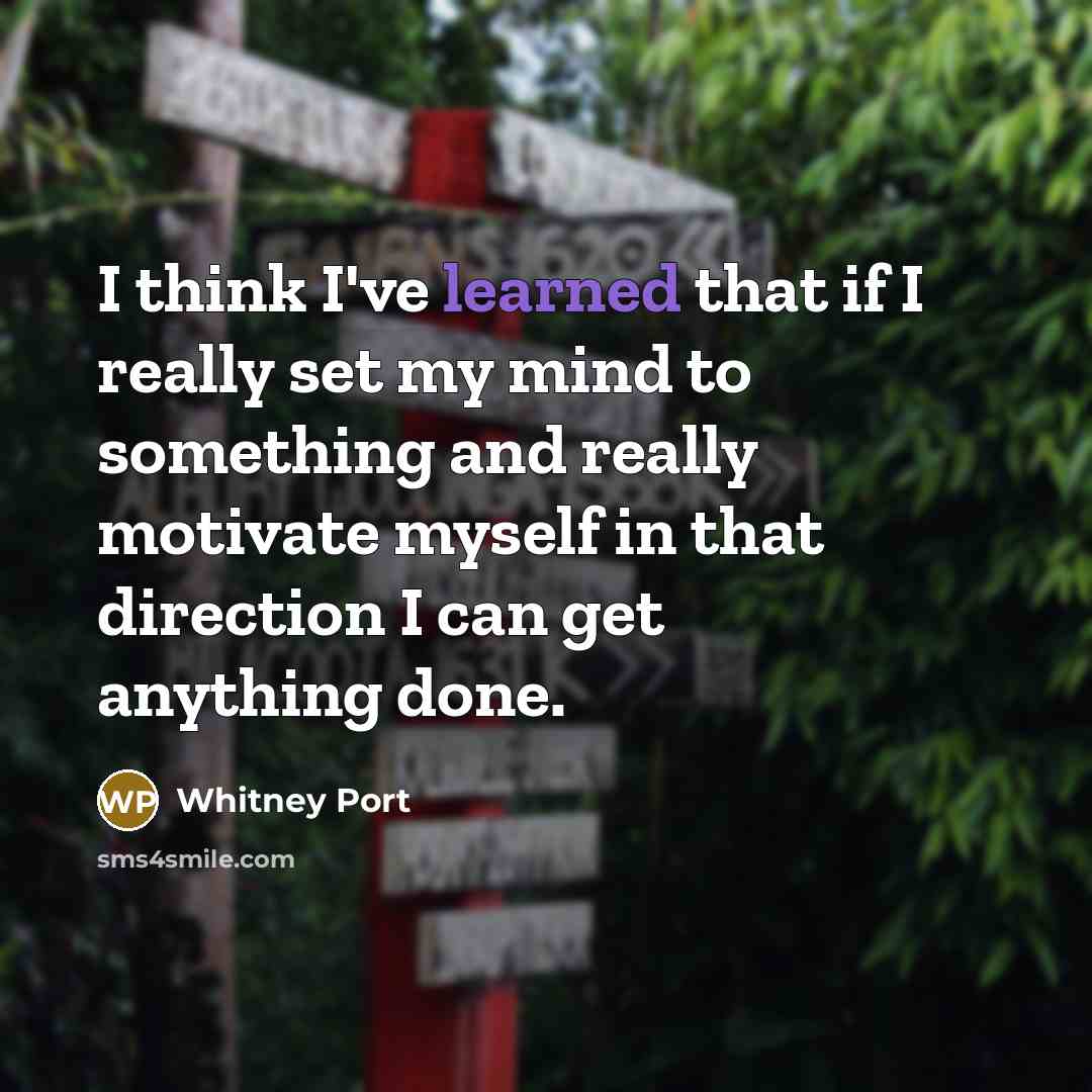 “I think I've learned that if I really set my…” quote by Whitney Port