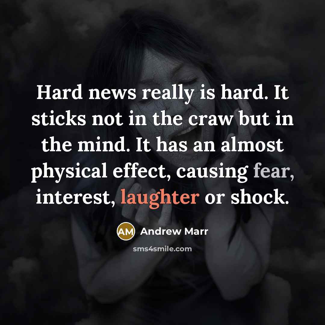 “Hard news really is hard. It sticks not in the…” quote by Andrew Marr