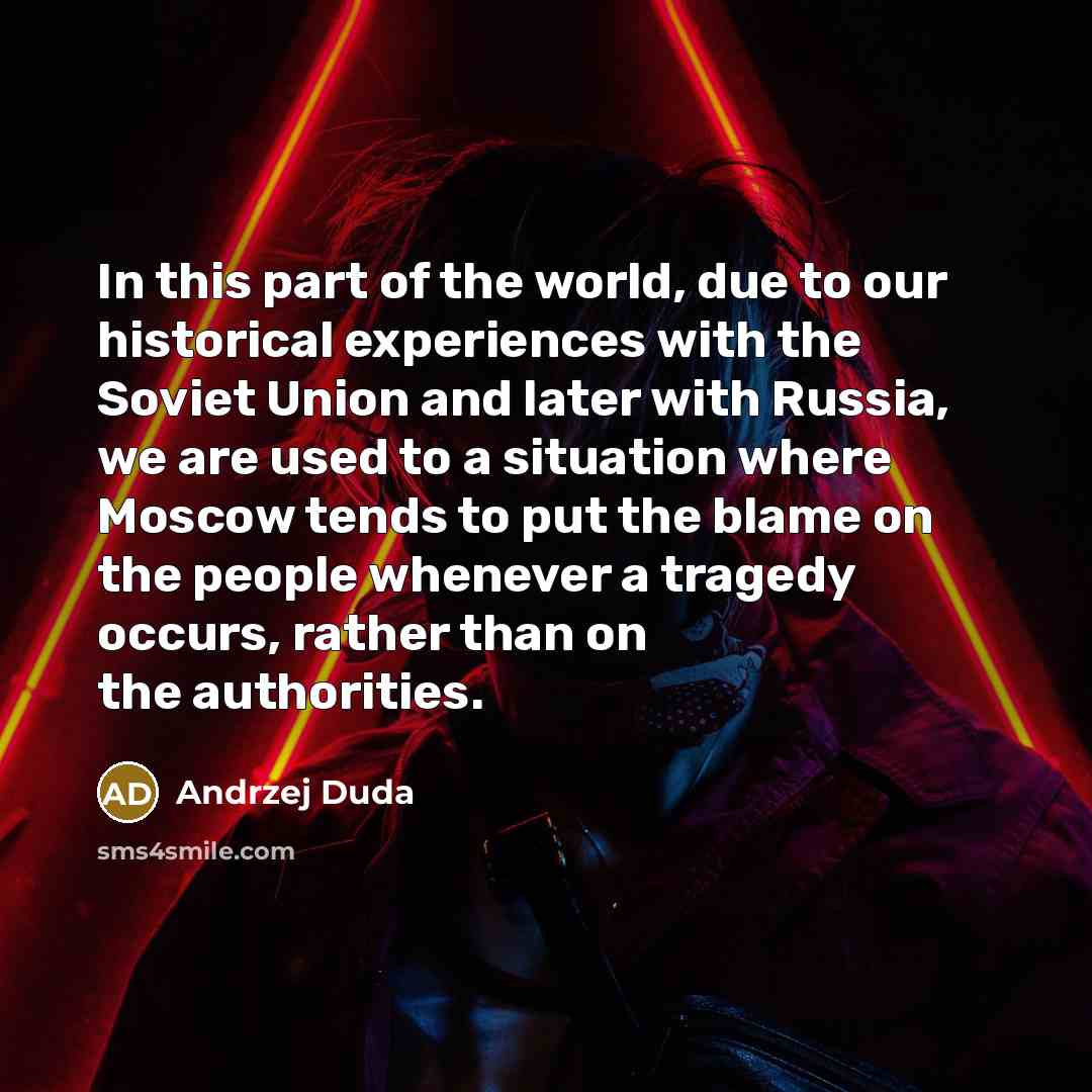 “In this part of the world, due to our historical…” quote by Andrzej Duda