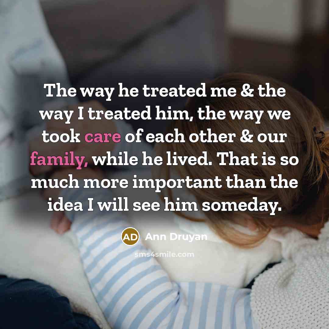 “The way he treated me & the way I treated…” quote by Ann Druyan