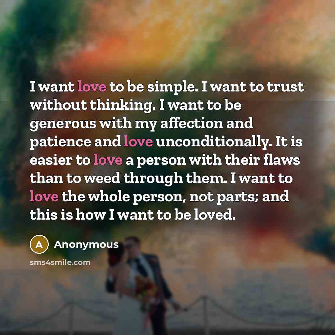 “I want love to be simple. I want to trust…” quote by Anonymous