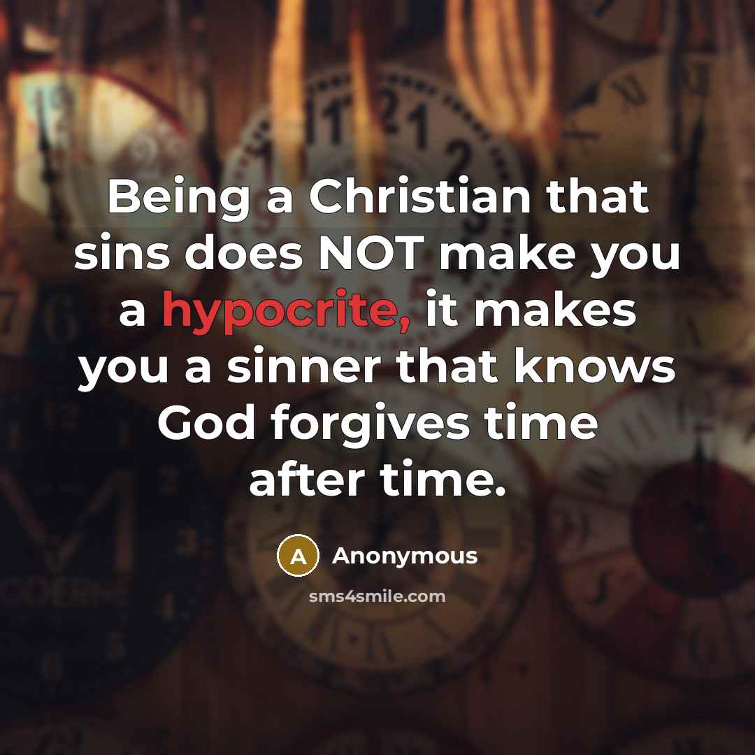 “Being a Christian that sins does NOT make you a…” quote by Anonymous