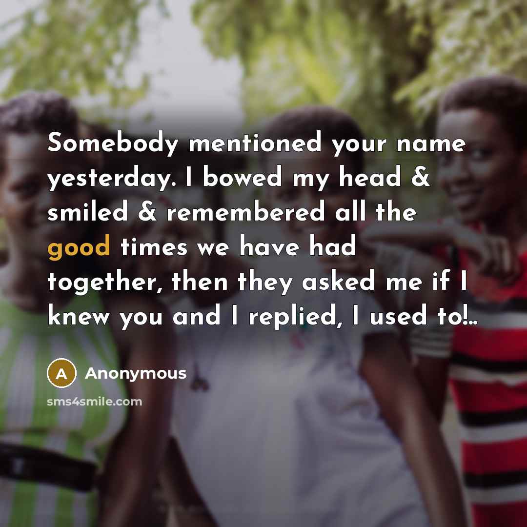 “Somebody mentioned your name yesterday. I bowed my head &…” quote by Anonymous