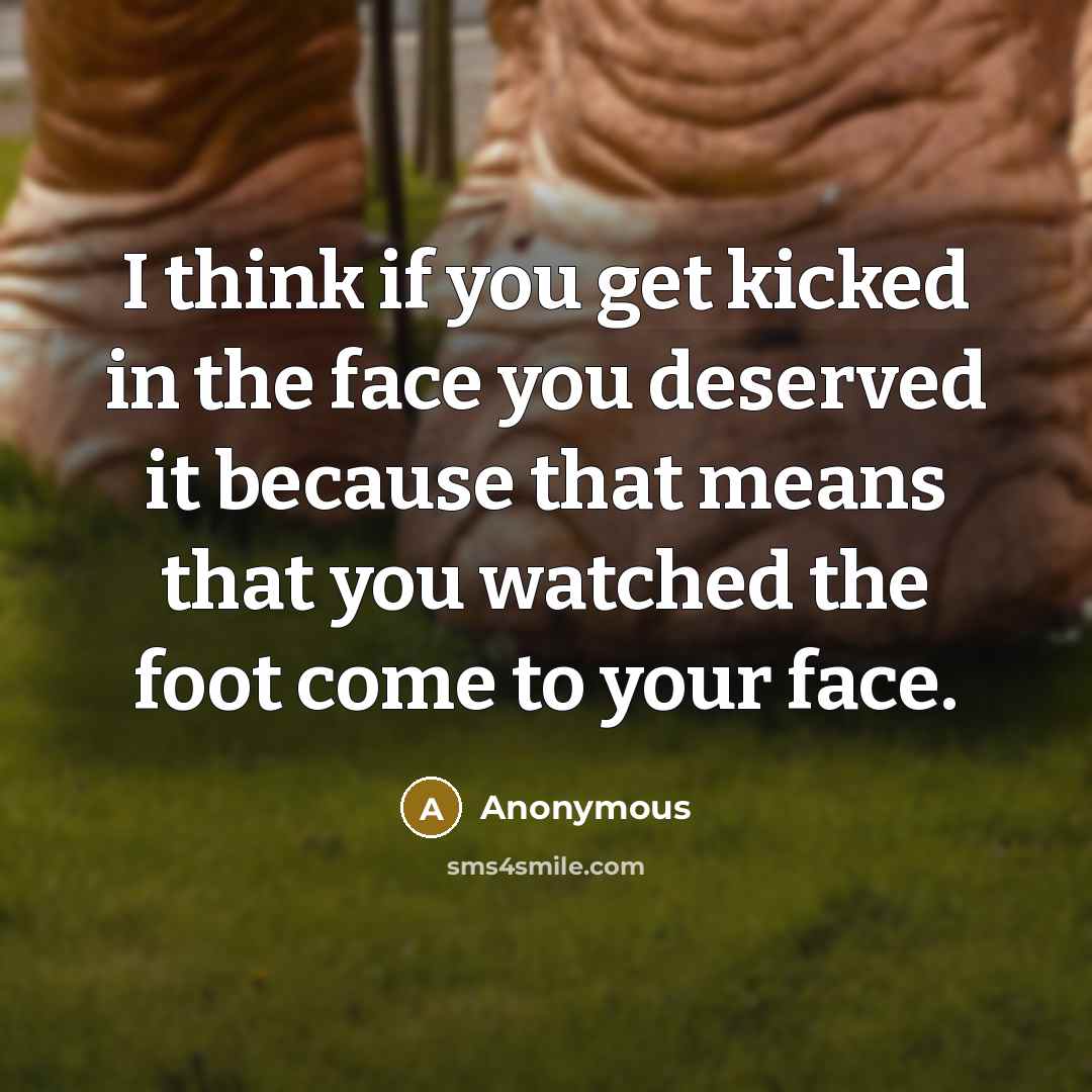 “I think if you get kicked in the face you…” quote by Anonymous