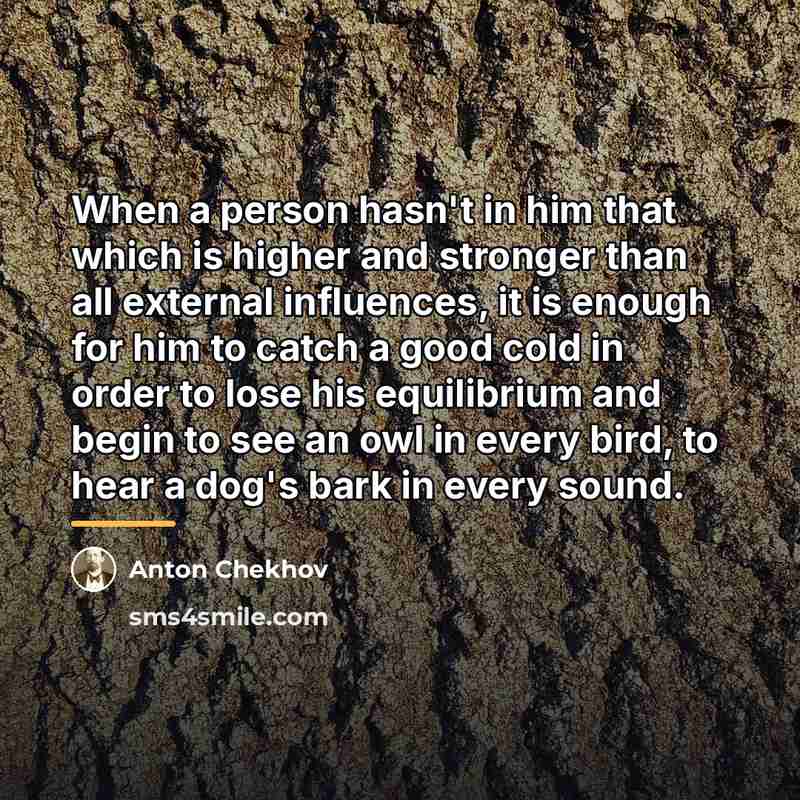 “When a person hasn't in him that which is higher…” quote by Anton Chekhov