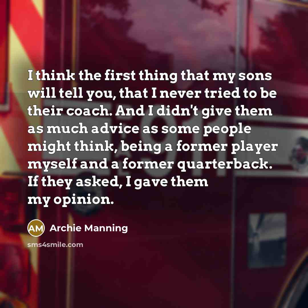 “I think the first thing that my sons will tell…” quote by Archie Manning