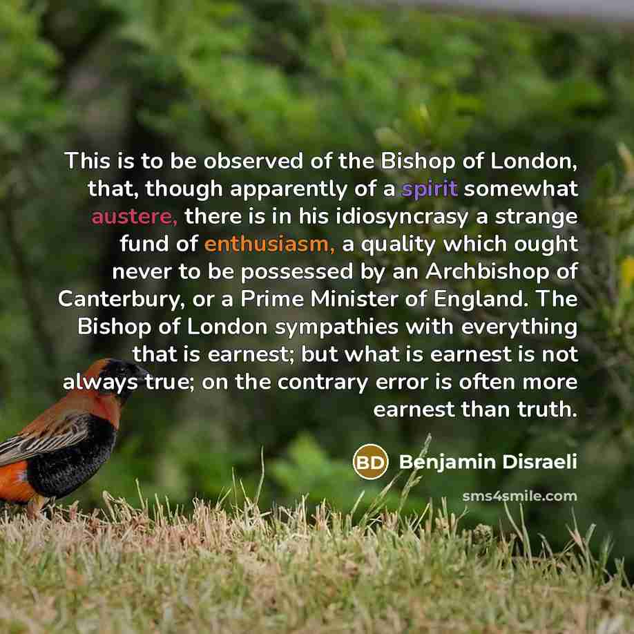 “This is to be observed of the Bishop of London,…” quote by Benjamin Disraeli