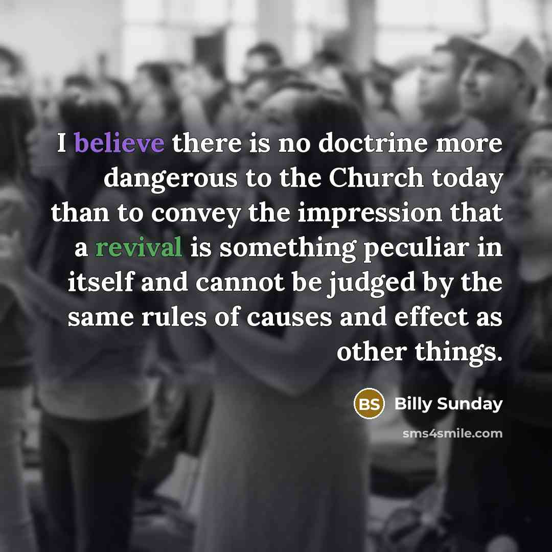 “I believe there is no doctrine more dangerous to the…” quote by Billy Sunday
