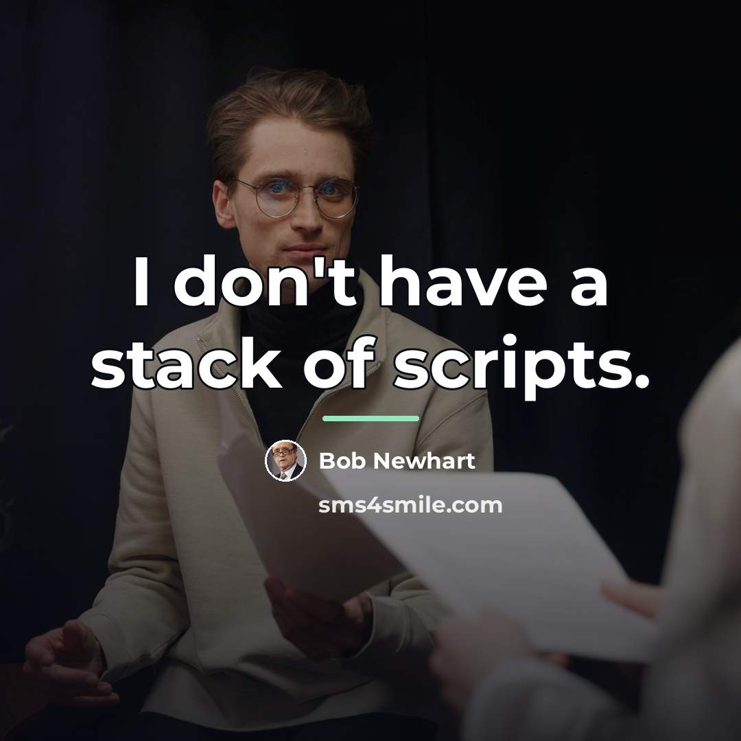 “I don't have a stack of scripts.…” quote by Bob Newhart