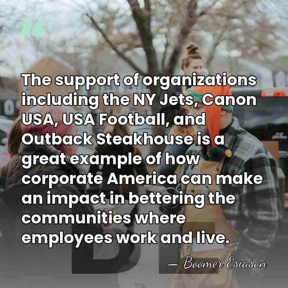 The support of organizations including the NY Jets, Canon USA, USA Football,&hellip; - Boomer Esiason