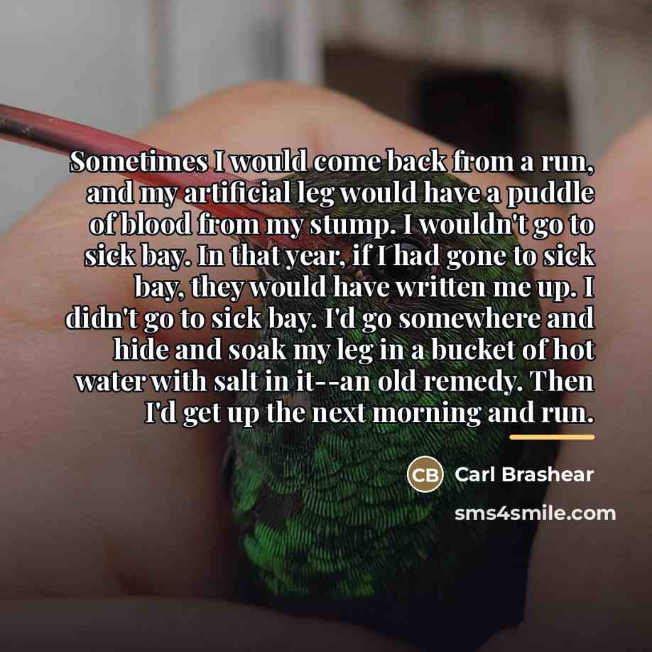 “Sometimes I would come back from a run, and my…” quote by Carl Brashear