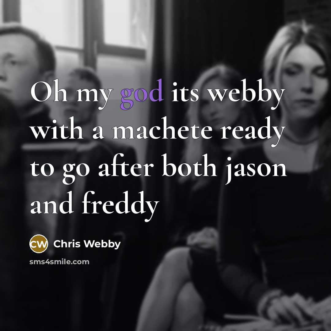 “Oh my god its webby with a machete ready to go after both jason and freddy” quote by Chris Webby
