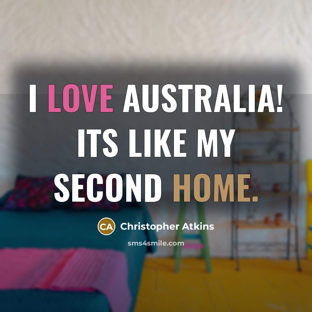 “I LOVE Australia! Its like my second home.…” quote by Christopher Atkins