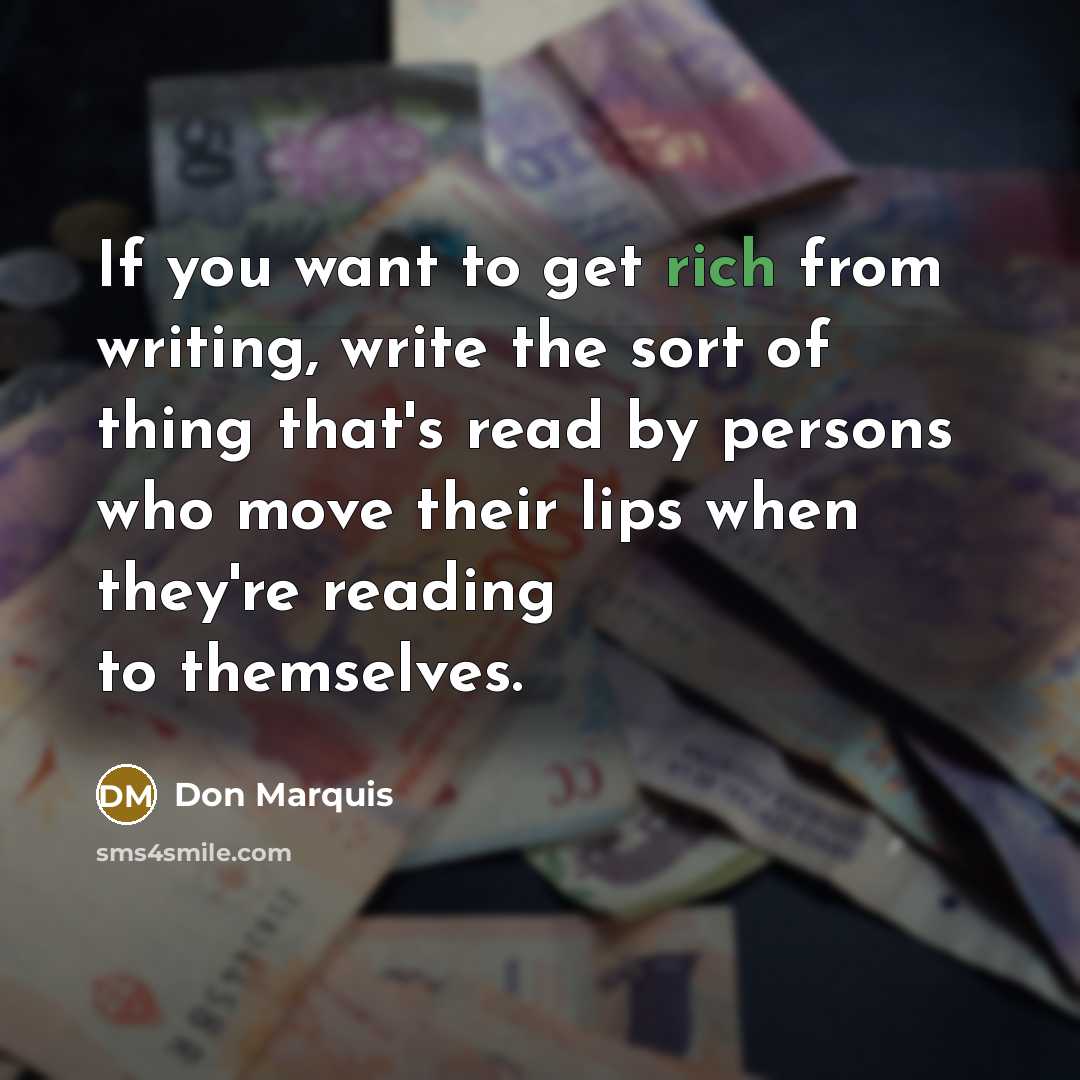 “If you want to get rich from writing, write the…” quote by Don Marquis