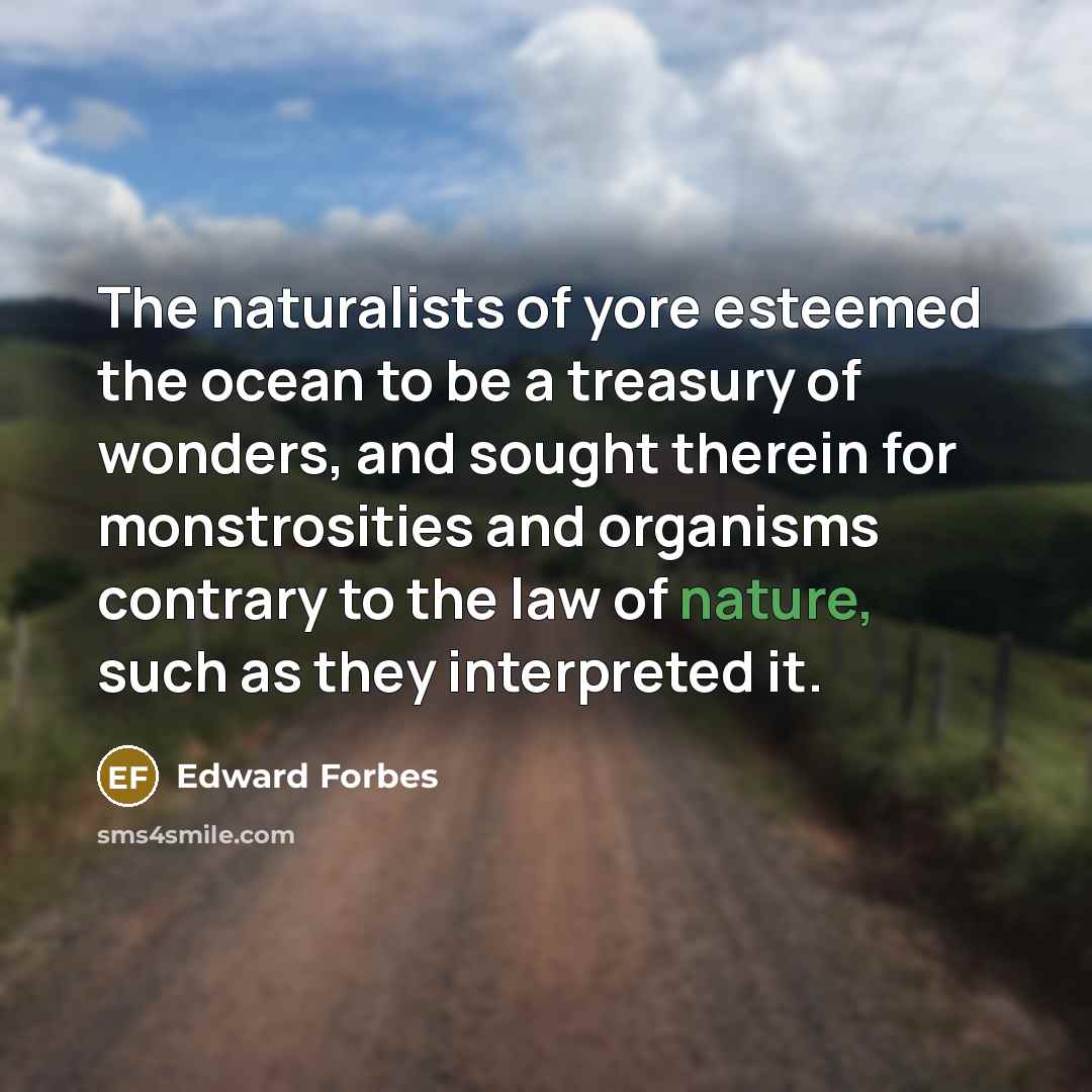 “The naturalists of yore esteemed the ocean to be a…” quote by Edward Forbes