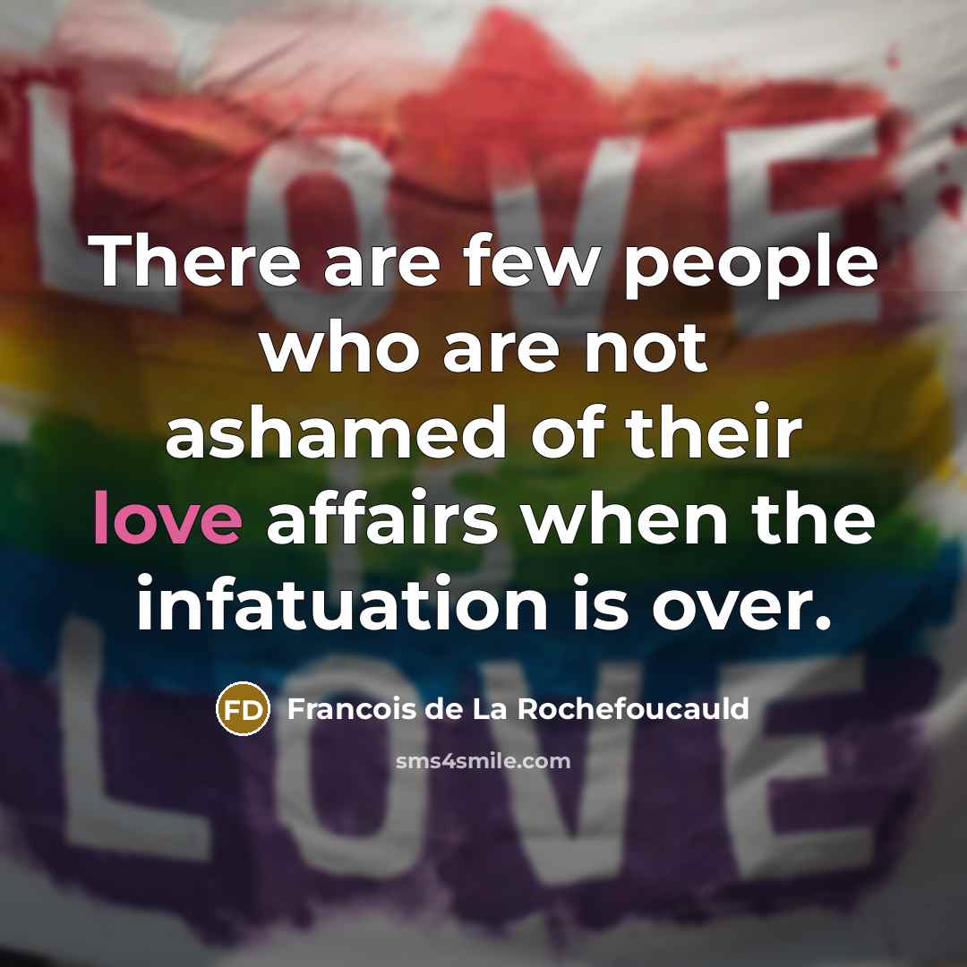 “There are few people who are not ashamed of their…” quote by Francois De La Rochefoucauld